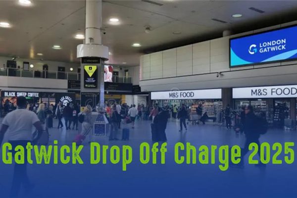 Gatwick Drop Off Charge 2025: What You Need to Know Before You Travel