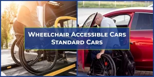 Wheelchair Accessible Cars vs Standard Cars