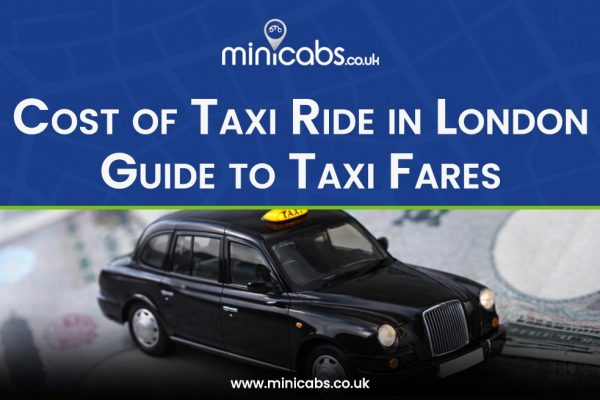 Cost of Taxi Ride in London – Guide to Taxi Fares